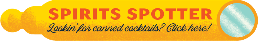 Spirits Spotter: Lookin' for canned cocktails? Click here!